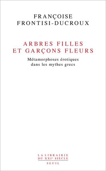 Arbres Filles Et Garçons Fleurs, Métamorphoses Érotiques Dans Les Mythes Grecs