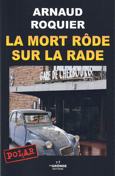 La Mort Rôde Sur La Rade: Nouvelle Édition Revue Et Corrigée, Édition Revue Et Corrigée