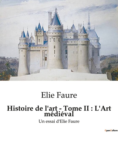 Histoire de l'art - Tome II : L'Art médiéval