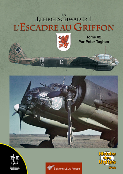 La Lehrgeschwader 1 - 'Escadre au Griffon. Volume 02