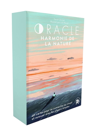 Oracle Harmonie De La Nature, 40 Cartes Pour Se Connecter Au Vivant Et Renouer Avec Les Plaisirs Simples