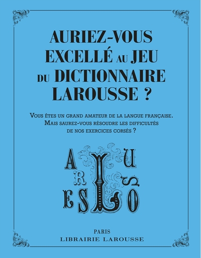 Auriez-Vous Excellé Au Jeu Du Dictionnaire Larousse ?