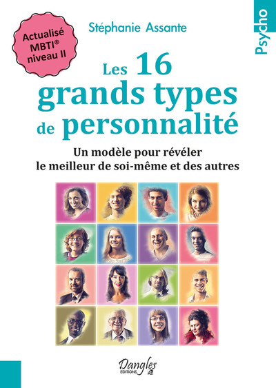 Les 16 grands types de personnalité - Un modèle pour révéler le meilleur de soi-même et des autres