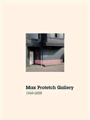 Max Protetch Gallery: 1969-2009 /Anglais