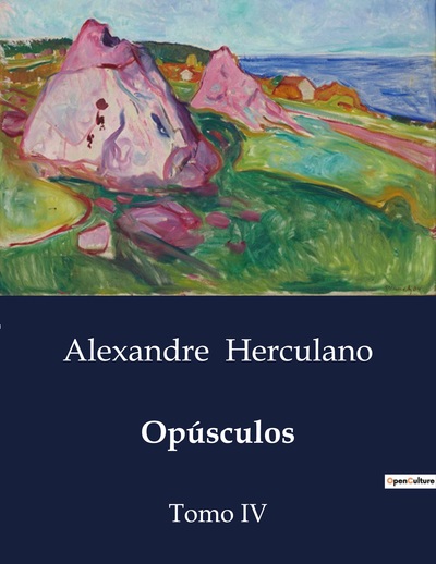 Opúsculos - Alexandre Herculano