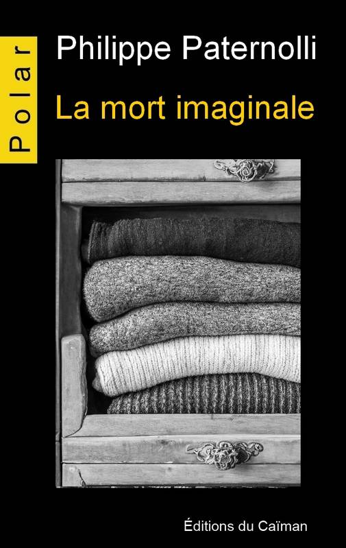 La mort imaginale - Philippe PATERNOLLI, Philippe PATERNOLLI, Philippe PATERNOLLI, Philippe PATERNOLLI, Philippe PATERNOLLI, Philippe PATERNOLLI, Philippe PATERNOLLI, Philippe PATERNOLLI, Philippe PATERNOLLI