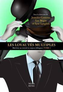 Les Loyautes Multiples V 2 Mal-Etre Au Travail Et Enjeux Ethiques