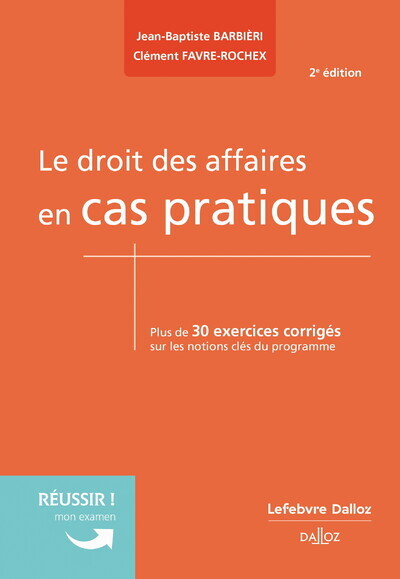 Le droit des affaires en cas pratiques. 2e éd.