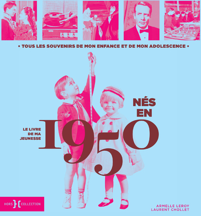 Nés en 1950 - Le livre de ma jeunesse