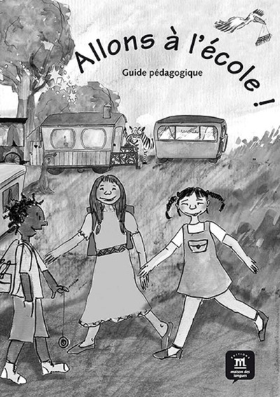 Allons À L'École ! - Guide Pédagogique, Français Pour Enfants