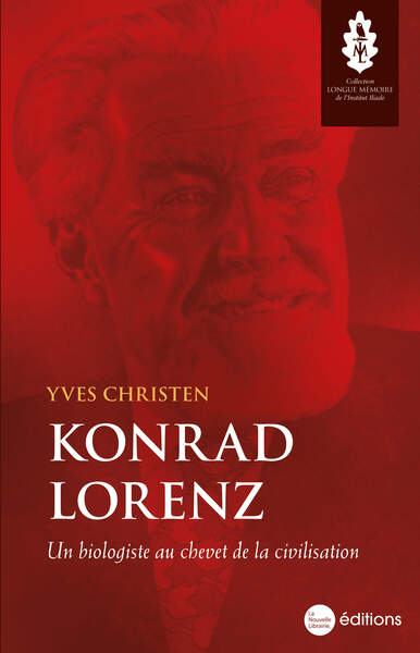 Konrad Lorenz, Un Biologiste Au Chevet De La Civilisation