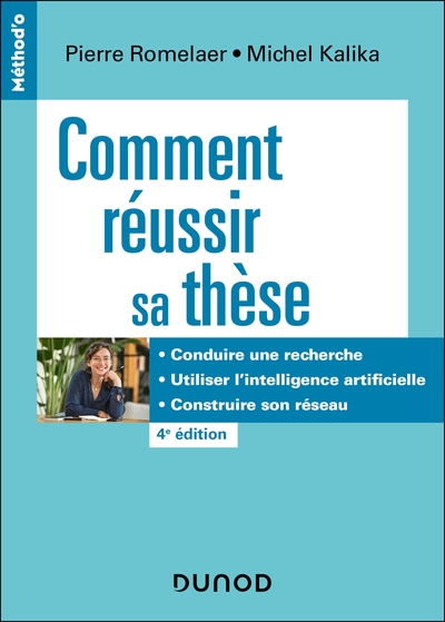 Comment Réussir Sa Thèse - 4e Éd., Définir Un Sujet, Conduire Une Recherche, Soutenir Sa Thèse