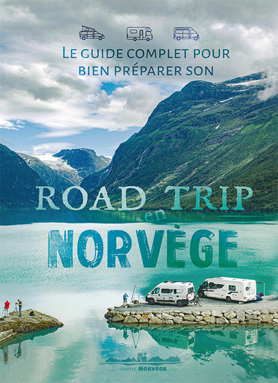 Le guide complet pour bien préparer son road trip en Norvège