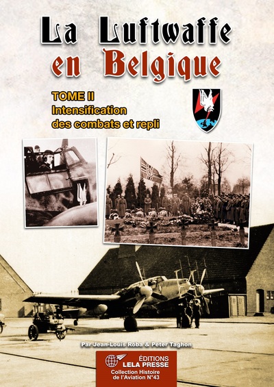 La Luftwaffe En Belgique. Tome Ii