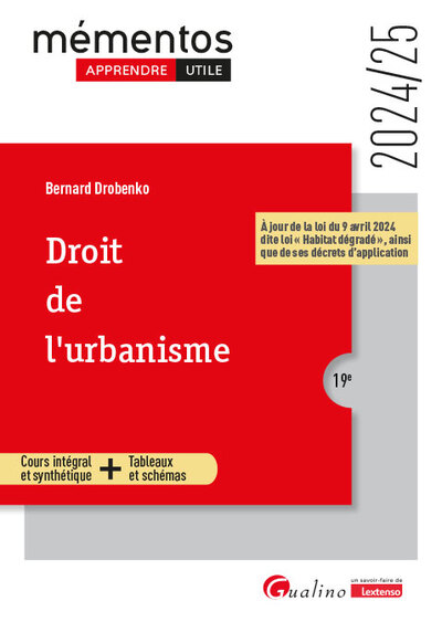 Droit De L'Urbanisme, À Jour De La Loi Du 9 Avril 2024 Dite Loi « Habitat Dégradé », Ainsi Que De Ses Décrets D'Application