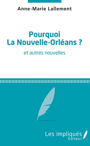 Pourquoi la Nouvelle-Orléans ?