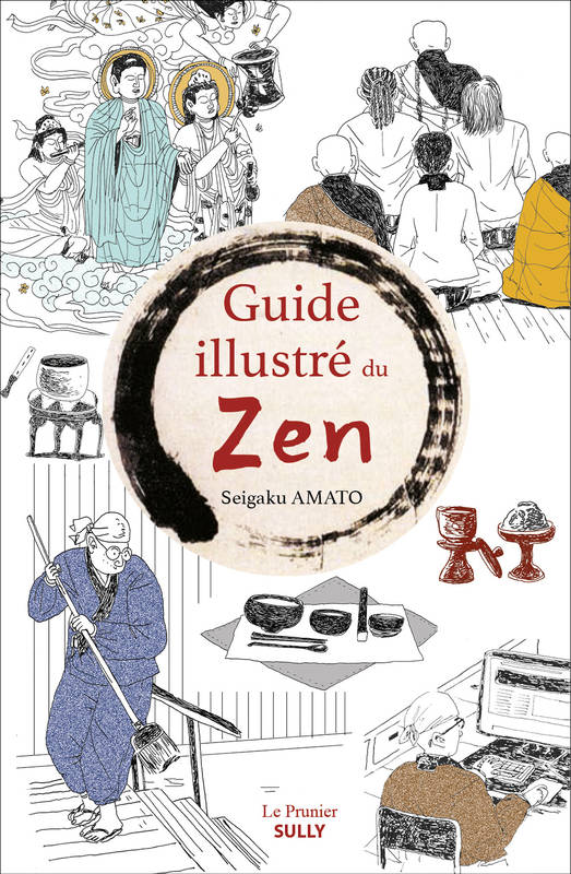 Guide illustré du zen - Seigaku AMATO, Laurent Strim