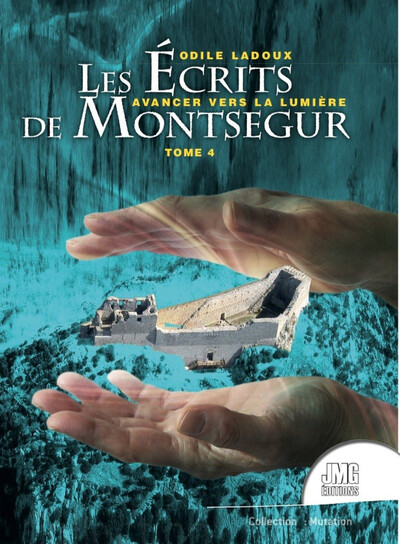 Les écrits de Montségur Volume 4