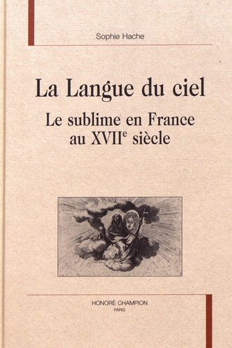 La langue du ciel - le sublime en France au XVIIè siècle