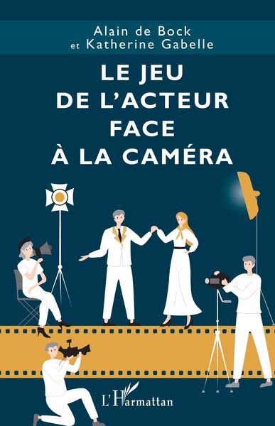 Le jeu de l’acteur face à la caméra