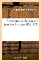 Remarques sur les anciens jeux des Mystères, faites à l'occasion de deux délibérations