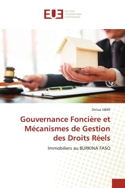 Gouvernance Foncière Et Mécanismes De Gestion Des Droits Réels, Immobiliers Au Burkina Faso