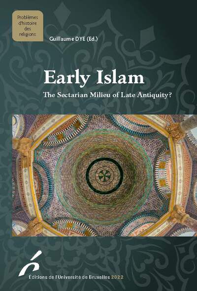 Early Islam : The Sectarian Milieu Of Late Antiquity ?