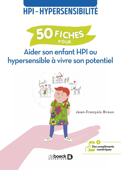 50 fiches pour aider son enfant HPI ou hypersensible à vivre son potentiel