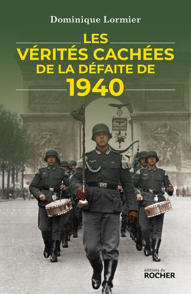 Les vérités cachées de la défaite de 1940 - Dominique Lormier