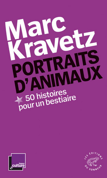 Portraits D'Animaux, 50 Histoires Pour Un Bestiaire, 50 Histoires Pour Un Bestiaire - Marc Kravetz