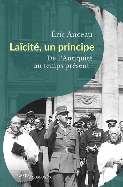 Laïcité, Un Principe, De L'Antiquité Au Temps Présent