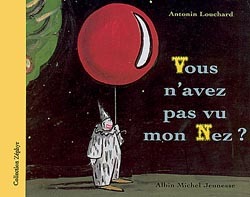 Vous N'Avez Pas Vu Mon Nez ? - Antonin Louchard