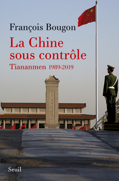 La Chine Sous Contrôle, Tiananmen 1989-2019