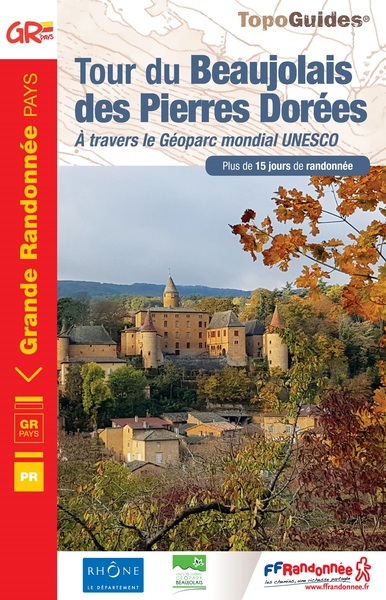 Le Tour Du Beaujolais Des Pierres Dorées, A Travers Le Géoparc Mondial Unesco