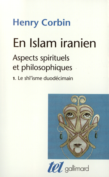 En Islam iranien - Aspects spirituels et philosophiques Volume 1