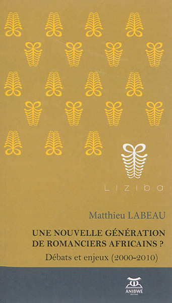 Une nouvelle génération de romanciers africains ? - Matthieu Labeau