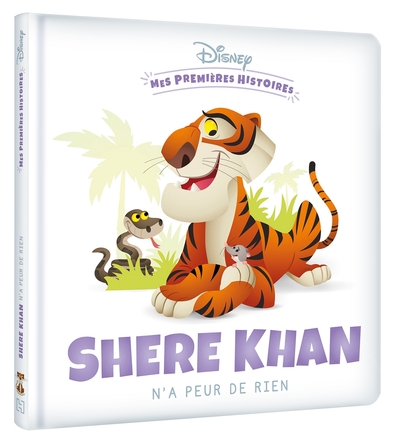 DISNEY - Mes Premières Histoires - Shere Khan n'a peur de rien - Collectif