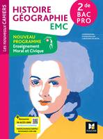 Les Nouveaux Cahiers - HISTOIRE GÉOGRAPHIE EMC - 2de Bac Pro - Éd. 2024 - Livre élève - Rémi Lahire