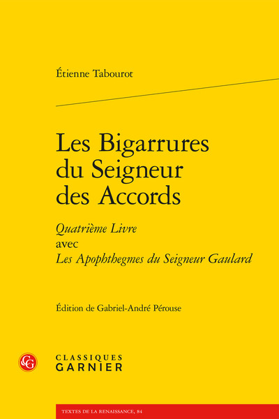 Les Bigarrures Du Seigneur Des Accords; Avec Les Apophthegmes Du Seigneur Gaulard, Quatrième Livre - Étienne Tabourot