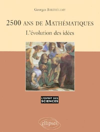 2500 ans de Mathématiques - L'évolution des idées - n°3