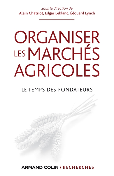 Organiser les marchés agricoles - Le temps des fondateurs