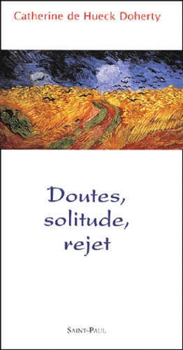 Doutes, solitude, rejet