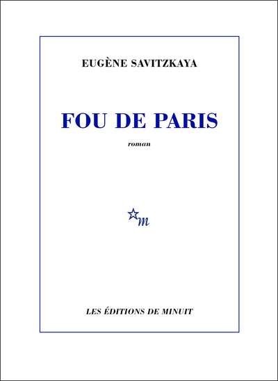 Fou de Paris - Eugène Savitzkaya