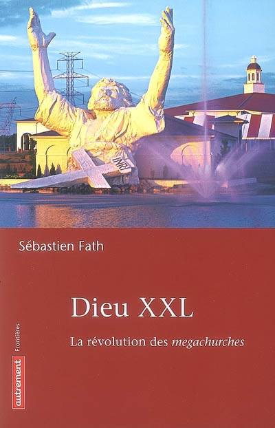 Dieu Xxl, La Révolution Des Megachurches