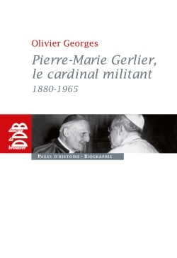 Pierre-Marie Gerlier, le cardinal militant