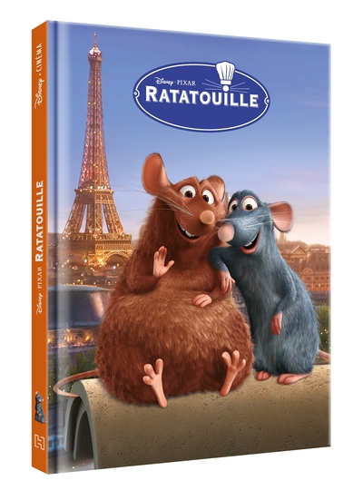 RATATOUILLE - Disney Cinéma - L'histoire du film - Pixar - Collectif