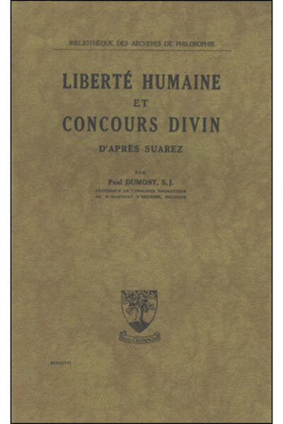 La liberté humaine et le concours divin d'après Suarez