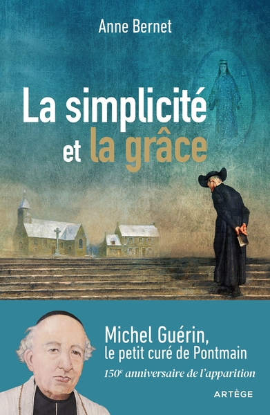 La simplicité et la grâce - Anne Bernet