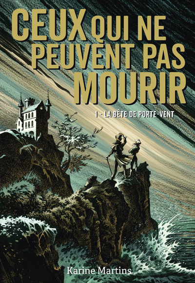 Ceux qui ne peuvent pas mourir Volume 1 - Karine Martins