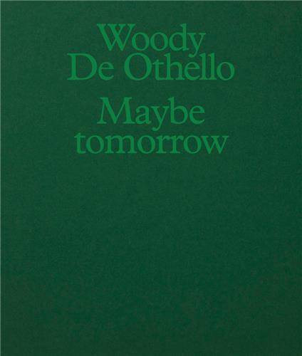 Woody De Othello: Maybe Tomorrow /anglais